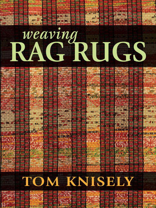 Title details for Weaving Rag Rugs by Tom Knisely - Available